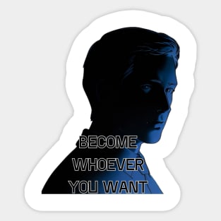 become whoever you want-Positive Affirmations, any thing is possible, self-improvement, Sticker